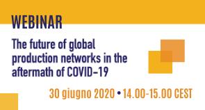Webinar: The future of global production networks in the aftermath of COVID-19